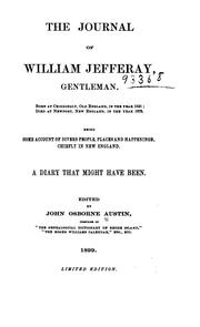 Cover of: The journal of William Jefferay, gentleman.: Born at Chiddingly, old England ... 1591; died at Newport, New England ... 1675. Being some account of divers people, places and happenings, chiefly in New England. A diary that might have been.