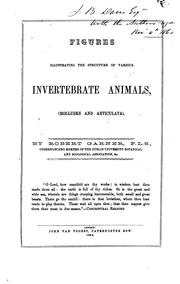 Cover of: Figures illustrating the structure of various invertebrate animals, (Mollusks and Articulata)