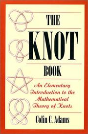 Cover of: The Knot Book: An Elementary Introduction to the Mathematical Theory of Knots