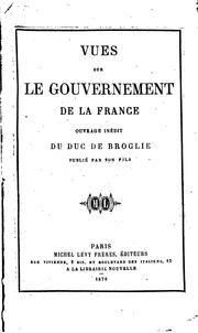 Cover of: Vues sur le gouvernement de la France