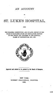 An account of St. Luke's Hospital by St. Luke's Hospital (New York, N.Y.)