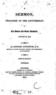 Cover of: A sermon preached at the anniversary of the Devon and Exeter hospital, August 25, 1818 by Edward Copleston