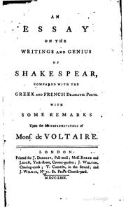 Cover of: An essay on the writings and genius of Shakespear, compared with the Greek and French dramatic poets: with some remarks upon the misrepresentations of Mons. de Voltaire.