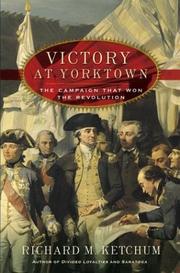 Cover of: Victory at Yorktown: the campaign that won the Revolution