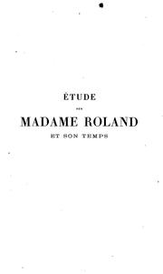 Etude sur Madame Roland et son temps by Charles-Aimé Dauban