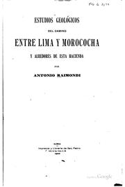 Cover of: Estudios geológicos del camino entre Lima y Morococha y alrededores de esta hacienda