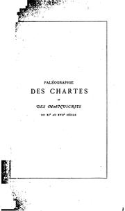 Cover of: Paléographie des chartes et des manuscrits du XIe au XVIIe siècle