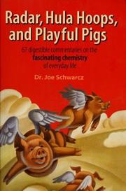 Cover of: Radar, Hula Hoops, and Playful Pigs: 67 Digestible Commentaries on the Fascinating Chemistry of Everyday Life