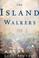 Cover of: The island walkers