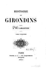 Cover of: Histoire des Girondins by Alphonse de Lamartine