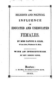 Cover of: The religious and political influence of educated and uneducated females