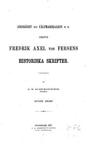Cover of: Riksrådet och fältmarkskalken m.m. grefve Fredrik Axel von Fersens historiska skrifter