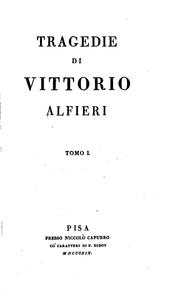 Cover of: Tragedie di Vittorio Alfieri. by Vittorio Alfieri, Vittorio Alfieri