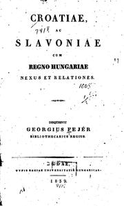 Cover of: Croatiae ac Slavoniae cum regno Hungariae nexus et relationes