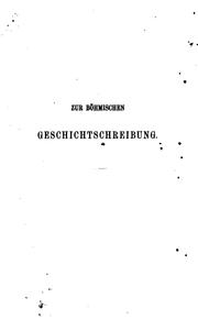 Cover of: Zur böhmischen Geschichtschreibung: actenmässige Aufschlüsse und Worte der Abwehr