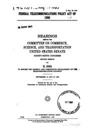 Cover of: Federal Telecommunications Policy Act of 1986: hearings before the Committee on Commerce, Science, and Transportation, United States Senate, Ninety-ninth Congress, second session, on S. 2565 ... September 10 and 16, 1986.