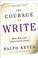 Cover of: The courage to write