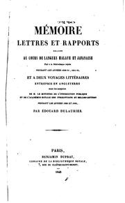 Cover of: Mémoire, lettres et rapports relatifs au cours de langues malaye et javanaise fait à la Bibliothèque royale pendant les années 1840-41, 1841-42, et à deux voyages littéraires entrepris en Angleterre, pendant les années 1838 et 1840 by Edouard Dulaurier