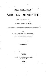 Cover of: Recherches sur la minorité et ses effets en droit féodal français, depuis l'origine de la féodalité jusqu'à la rédaction officielle des coutumes