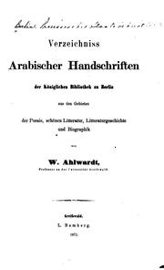 Cover of: Verzeichniss arabischer Handschriften der Königlichen Bibliothek zu Berlin aus den Gebieten der Poesie, schönen Litteratur, Litteraturgeschichte und Biographik by Königliche Bibliothek zu Berlin.