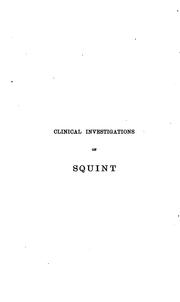 Cover of: Clinical investigations on squint: a monograph