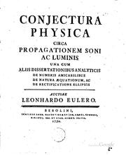 Cover of: Conjectura physica circa propagationem soni ac luminis: una cum aliis dissertationibus analyticis, de numeris amicabilibus, de natura aequationum, ac de rectificatione ellipsis