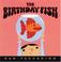 Cover of: The birthday fish
