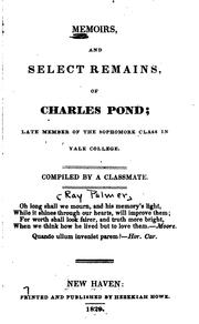 Cover of: Memoirs, and select remains, of Charles Pond, late member of the sophomore class in Yale College