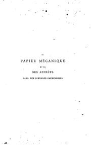Cover of: Du papier mécanique et de ses apprêts dans les diverses impressions