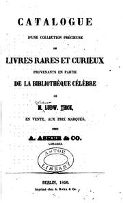 Catalogue d'une collection précieuse de livres rares et curieux provenants en partie de la bibliothèque célèbre de M. Ludw. Tieck, en vente, aux prix marqués, chez A. Asher & Co., libraires by A. Asher & Co.