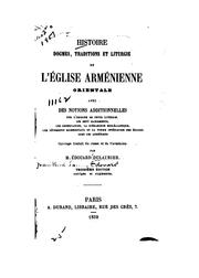 Cover of: Histoire, dogmes, traditions, et liturgie de l'Église arménienne orientale by ouvrage traduit du russe et de l'arménien par Édouard Dulaurier.