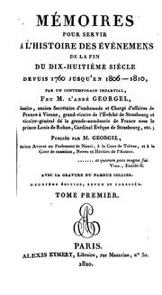 Mémoires pour servir à l'histoire des événemens de la fin du dix-huitième siècle depuis 1760 jusqu'en 1806-1810 by Jean-François Georgel