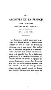 Cover of: Les archives de la France: leurs vicissitudes pendant la Révolution, leur régénération sous l'Empire