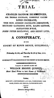 The trial of Charles Random de Berenger, Sir Thomas Cochrane, commonly called Lord Cochrane, the Hon. Andrew Cochrane Johnstone, Richard Gathorne Butt, Ralph Sandom, Alexander M'Rae, John Peter Holloway, and Henry Lyte for a conspiracy by Beaufain, Charles Random de Bérenger baron de.