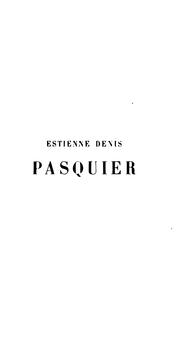 Cover of: Estienne Denis Pasquier, chancelier de France, 1767-1862 by Favre, Louis