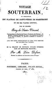 Cover of: Voyage souterrain, ou, Description du plateau de Saint-Pierre de Maestricht et des ses vastes cryptes by Bory de Saint-Vincent M.