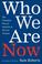 Cover of: Who we are now