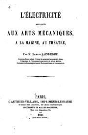Cover of: L' électricité appliquée aux arts mécaniques, à la marine, au théatre