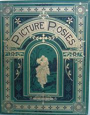 Cover of: Picture posies by chiefly by living authors and drawings by F. Walker, J.W. North, A.B. Houghton ... engraved by Dalziel Brothers.
