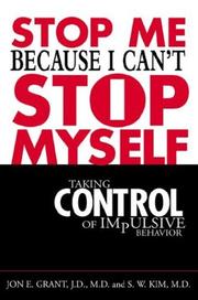 Cover of: Stop Me Because I Can't Stop Myself : Taking Control of Impulsive Behavior