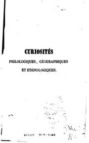Cover of: Curiosités philologiques, géographiques, et ethnologiques.