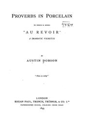 Cover of: Proverbs in porcelain: to which is added, Au revoir, a dramatic vignette