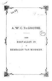 Over hervallen in en herhalen van misdrijf by Alexander Willem Constantijn Theodoor Grothe