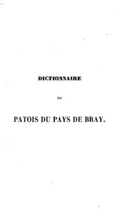 Dictionnaire du patois du pays de Bray by J.-E Decorde