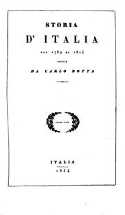 Cover of: Storia d'Italia dal 1789, al 1814 by Carlo Giuseppe Guglielmo Botta, Carlo Giuseppe Guglielmo Botta