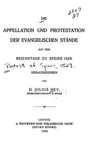 Die Appellation und Protestation der evangelischen Stände by Julius Ney