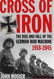 Cover of: Cross of iron: the rise and fall of the German war machine, 1914-1945