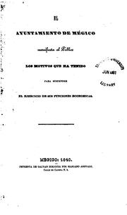 Cover of: El Ayuntamiento de Mégico manifiesta al público los motivos que ha tenido para suspender el ejercicio de sus funciones económicas.