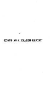 Cover of: Egypt as a health resort, with medical and other hints for travellers in Syria