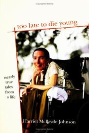 Cover of: Too late to die young: nearly true tales from a life